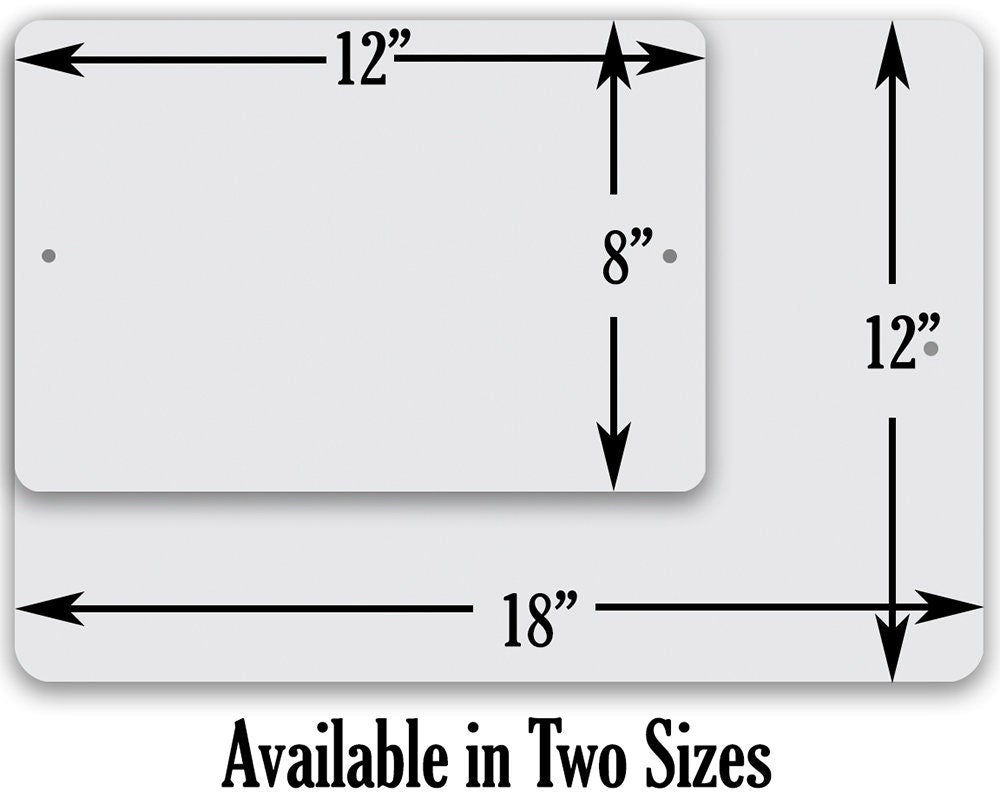 Metal sign size diagram: 12" x 8" and 18" x 12" available sizes